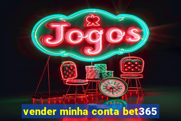 vender minha conta bet365